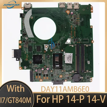 DAY11AMB6E0 Y11A для материнской платы ноутбука HP 14-P 14-V с процессором i7-4TH GT840M 2G-GPU 763736-501 763736-001 100% Полностью протестирован