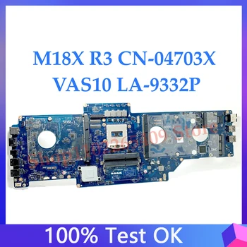 4703X 04703X CN-04703X Высококачественная Материнская Плата Для Ноутбука DELL Alienware M18X R3 Материнская Плата VAS10 LA-9332P DDR3L 100% Полностью Протестирована