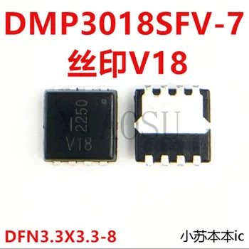 (5-10 штук) 100% Новый код шелкографии DMP3018SFV-7 V18 8-PowerVDFN IC Mount P-канальный чипсет
